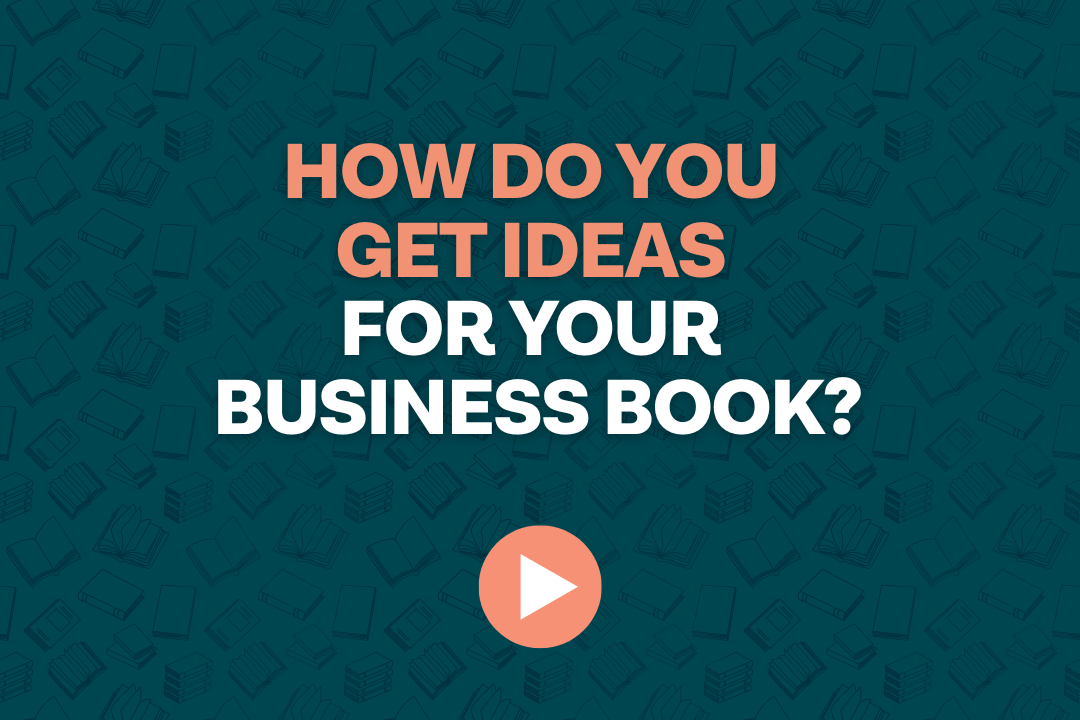 How do you get ideas for your business book?