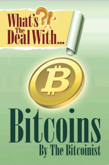 Cover image for What's the Deal with Bitcoins?, isbn: 9780985082062
