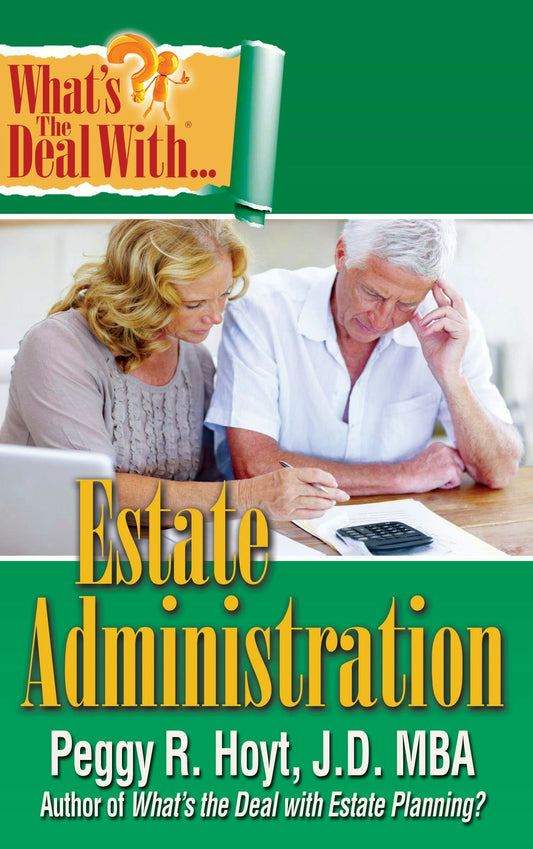 Cover image for What's the Deal with Estate Administration?, isbn: 9780990889175