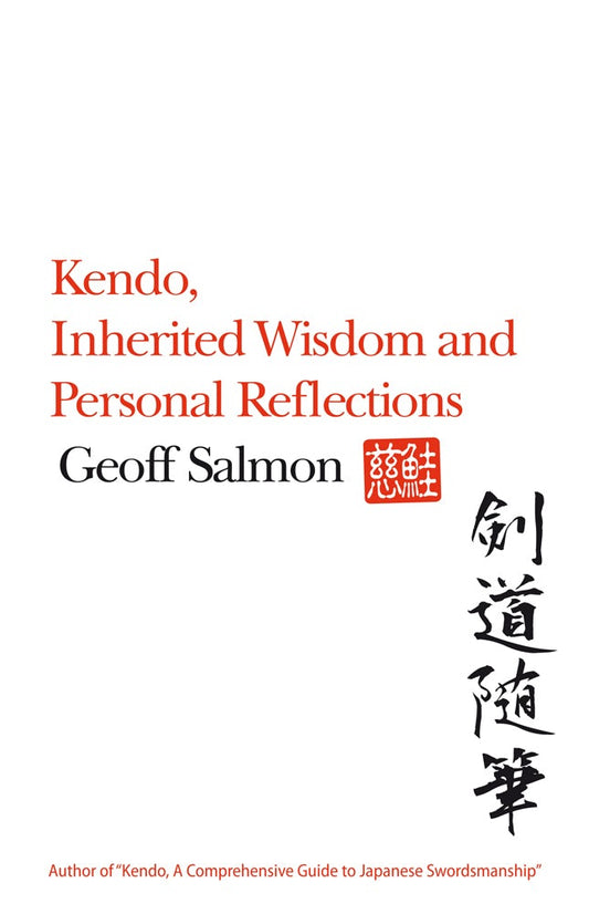 Cover image for Kendo, Inherited Wisdom and Personal Reflections, isbn: 9781781330715