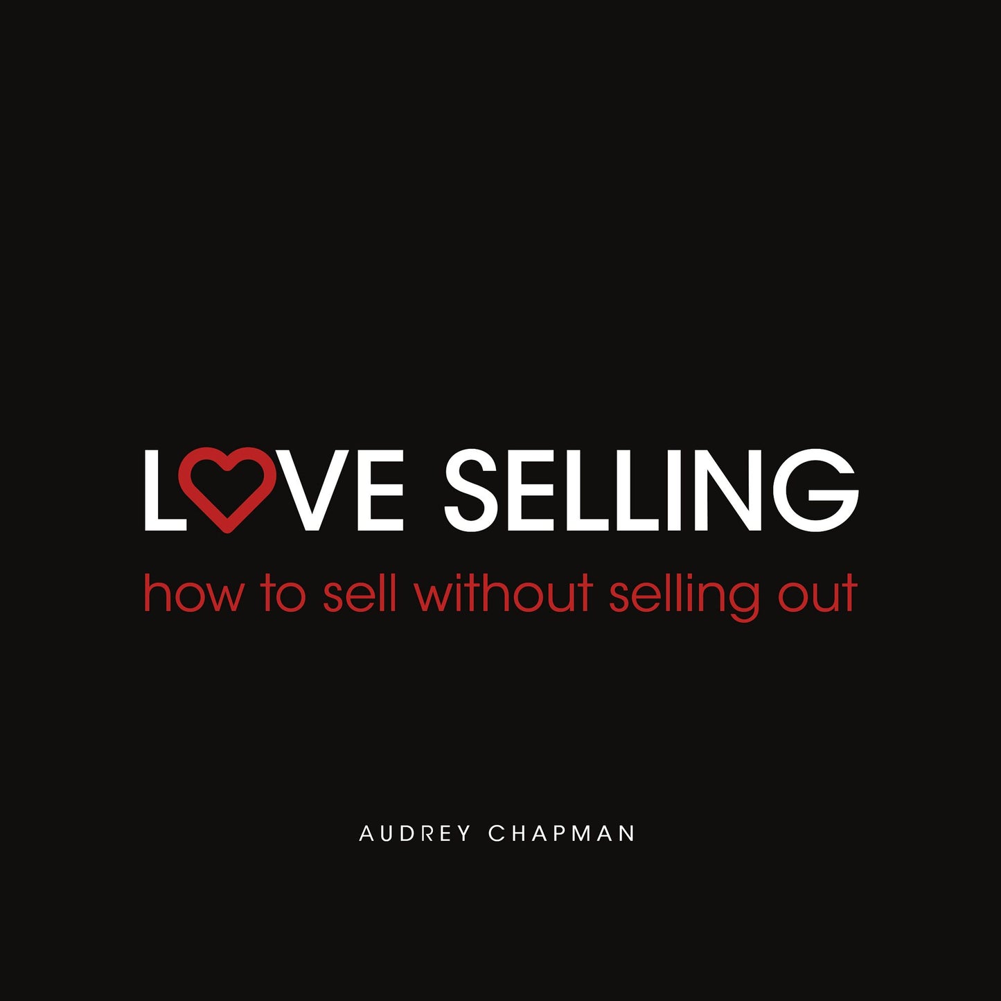 Cover image for Love Selling, isbn: 9781781332054