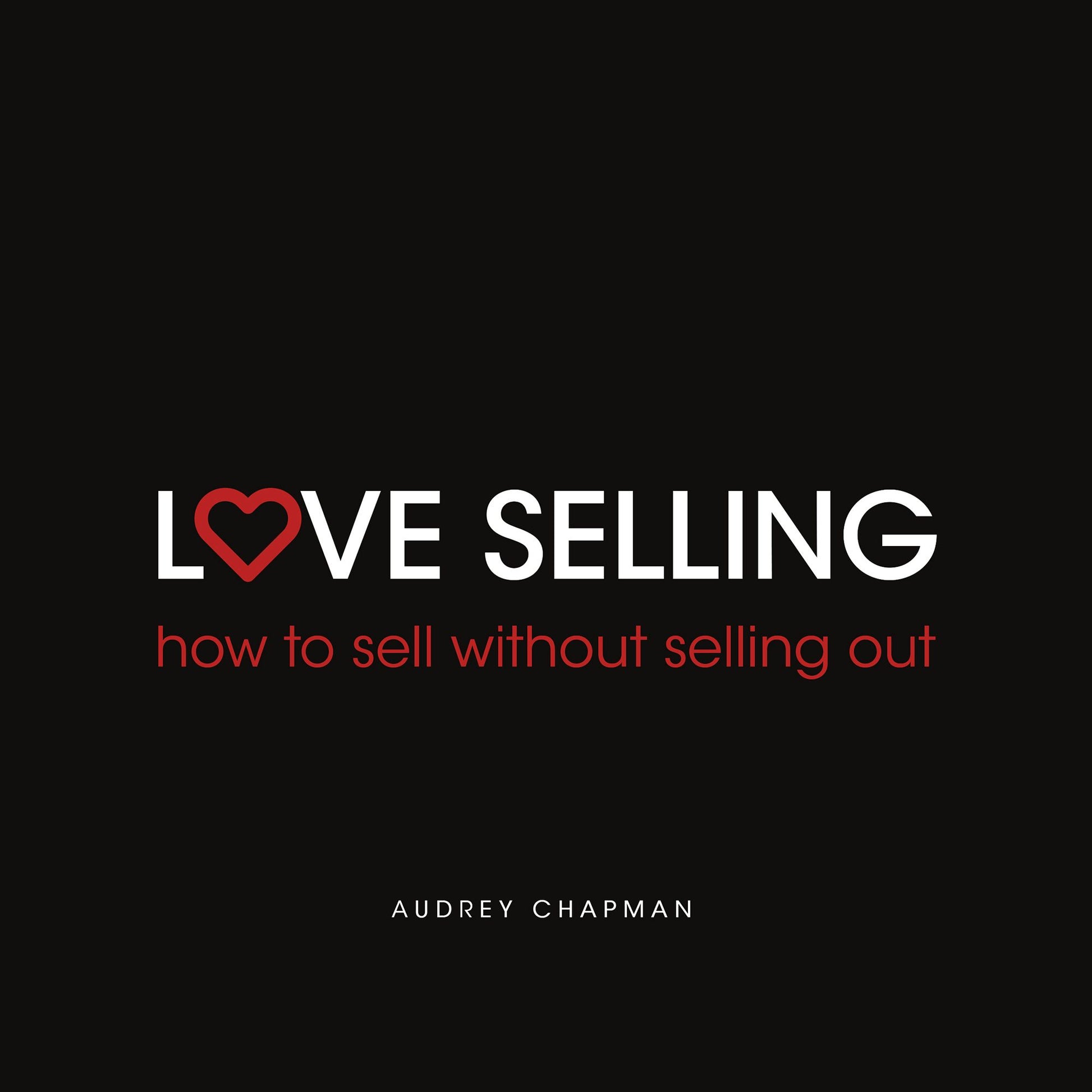 Cover image for Love Selling, isbn: 9781781332054
