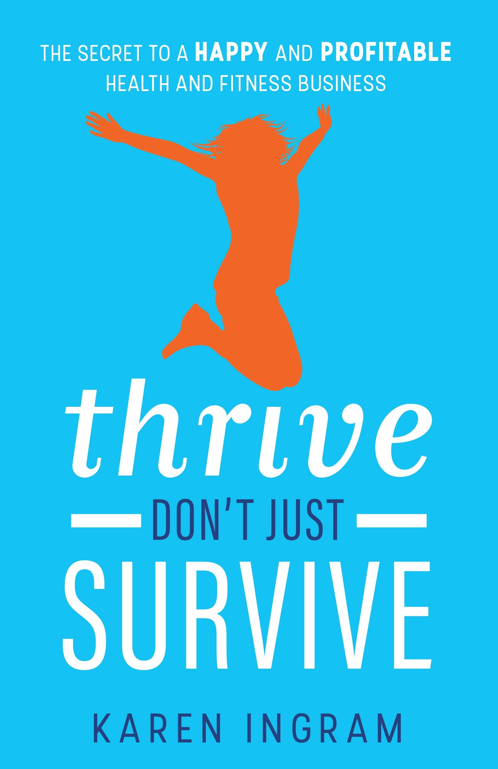 Cover image for Thrive Don't Just Survive, isbn: 9781781332375