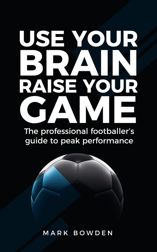 Cover image for Use Your Brain Raise Your Game, isbn: 9781781332689
