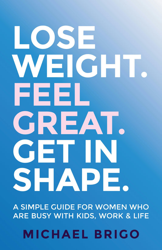 Cover image for Lose Weight. Feel Great. Get in Shape., isbn: 9781781335826