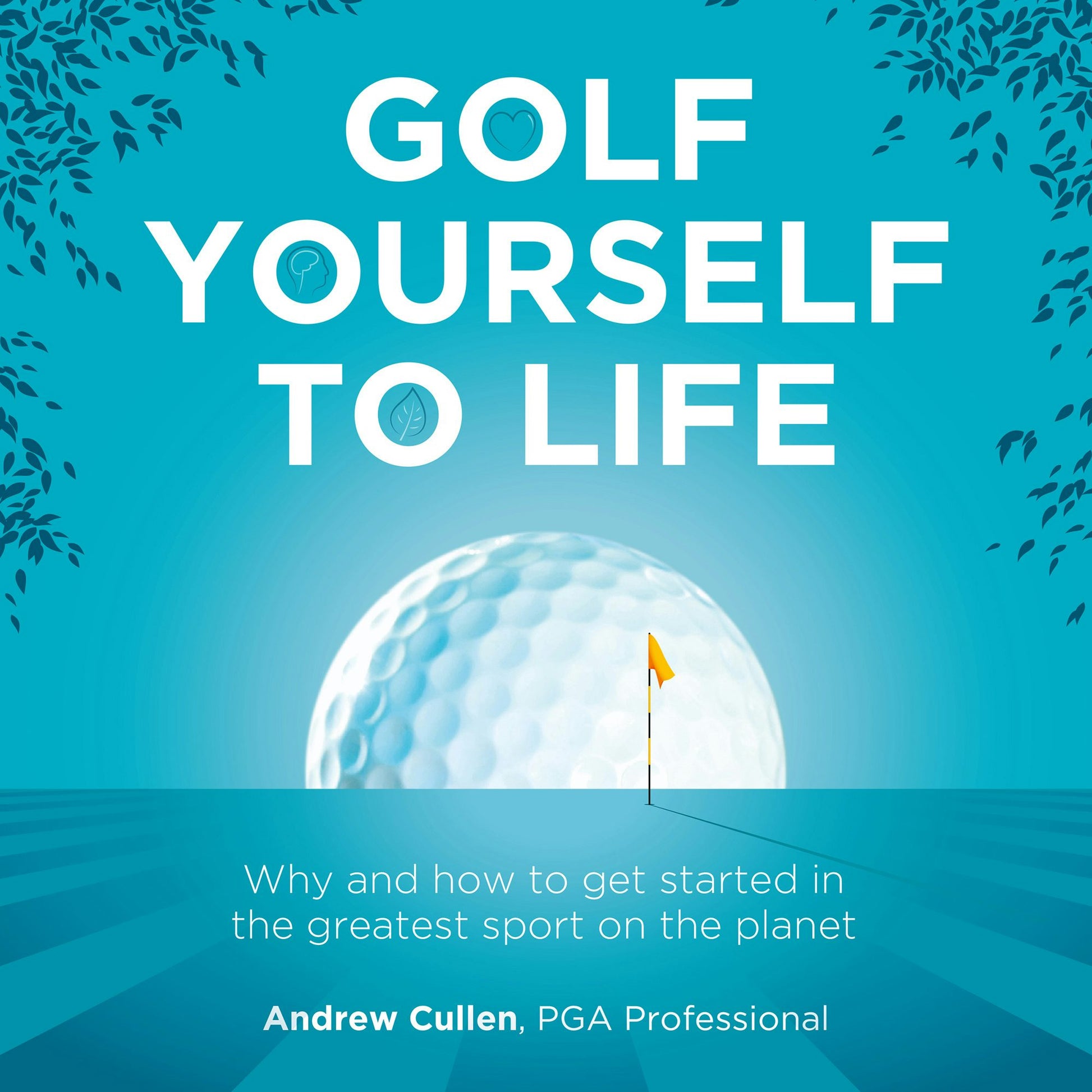 Cover image for Golf Yourself to Life, isbn: 9781781336519