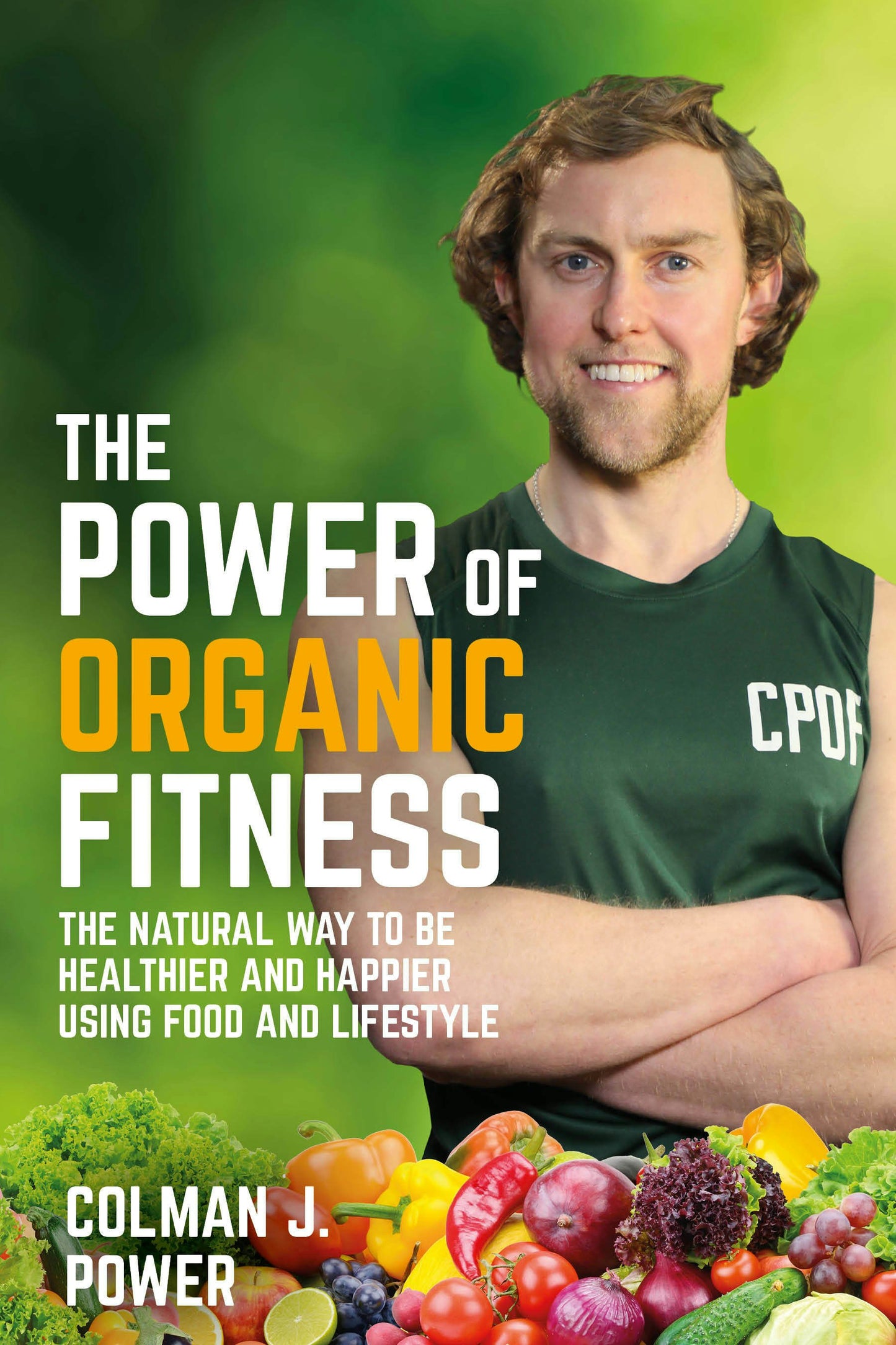 Cover image for The Power of Organic Fitness, isbn: 9781781336847