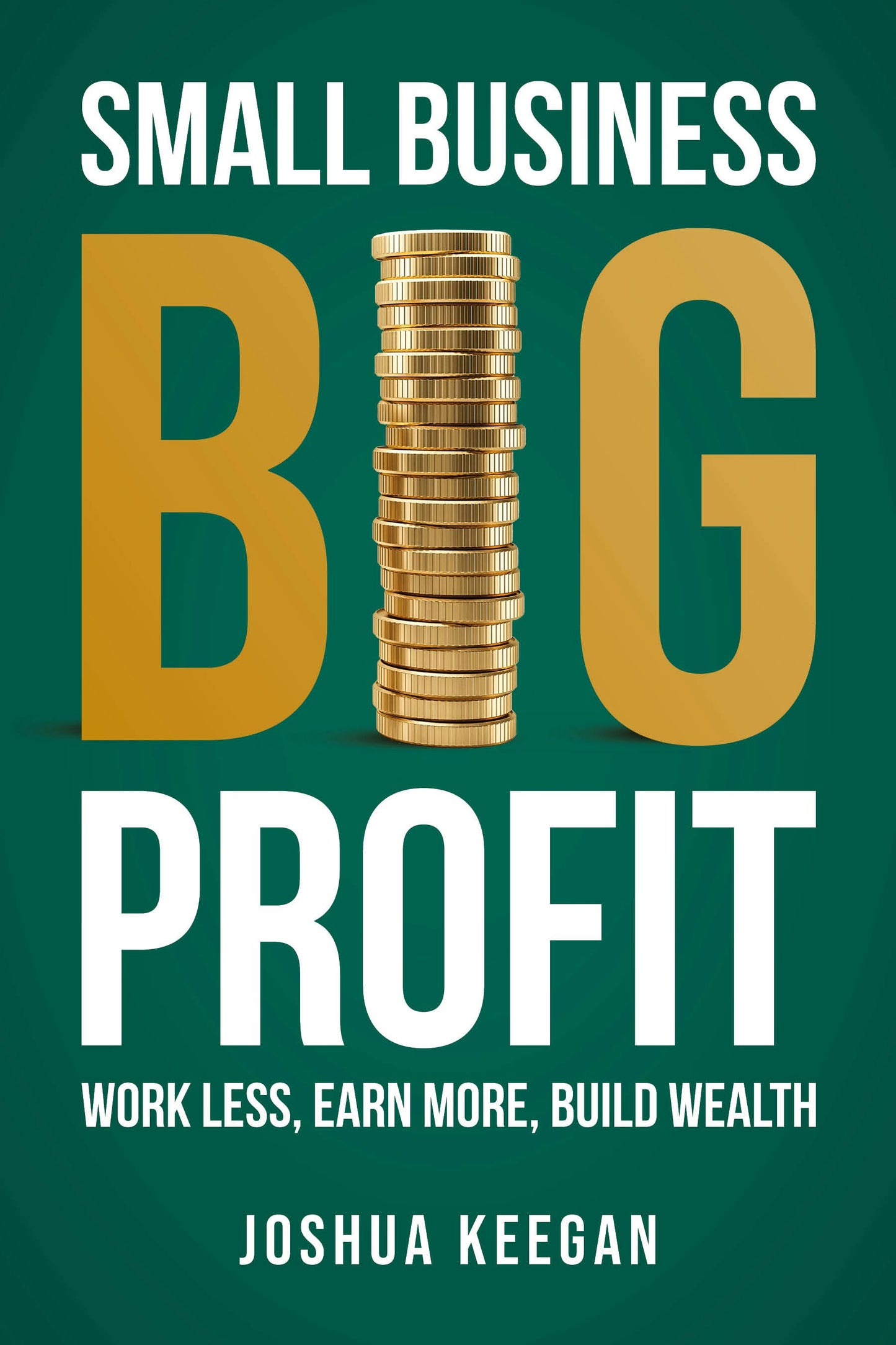 Cover image for Small Business, Big Profit, isbn: 9781781338278