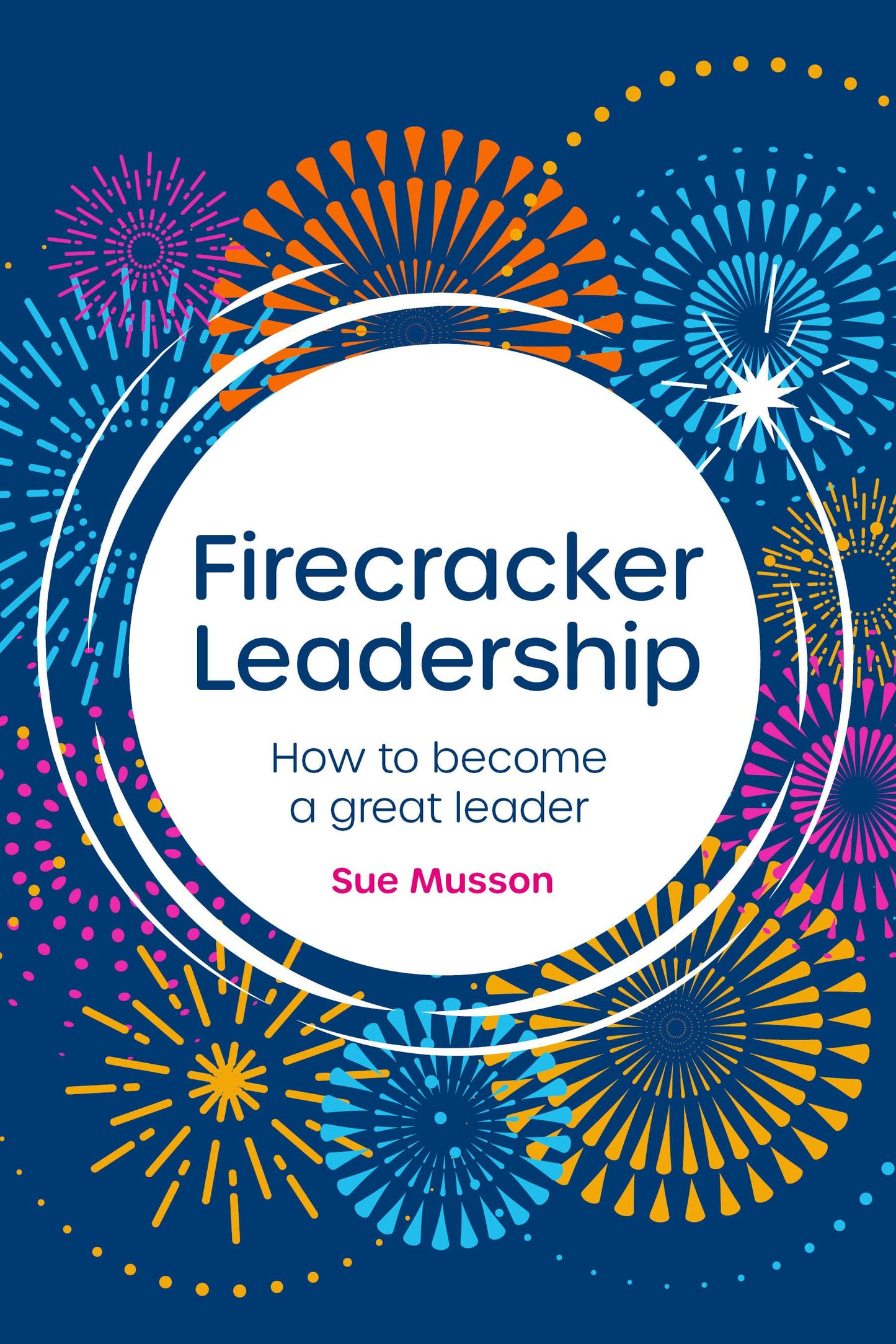 Cover image for Firecracker Leadership, isbn: 9781781338490