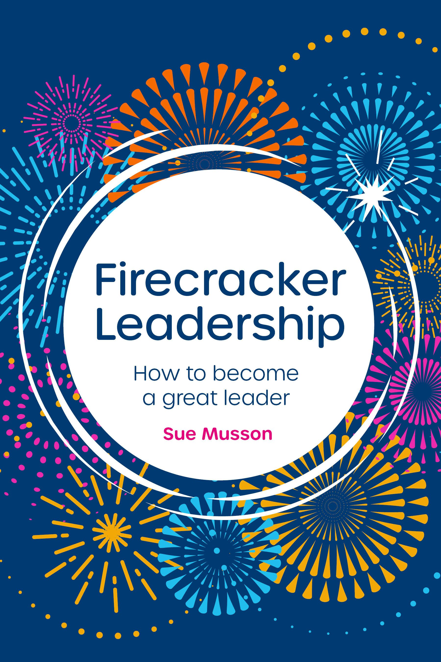 Cover image for Firecracker Leadership, isbn: 9781781338490