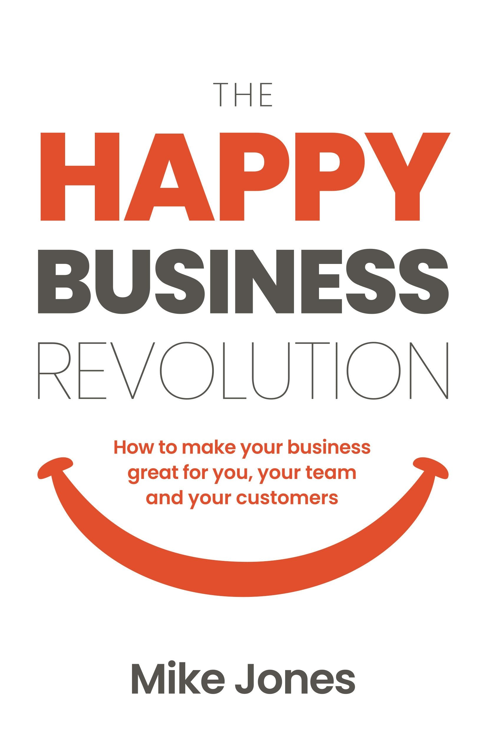 Cover image for The Happy Business Revolution, isbn: 9781781338704