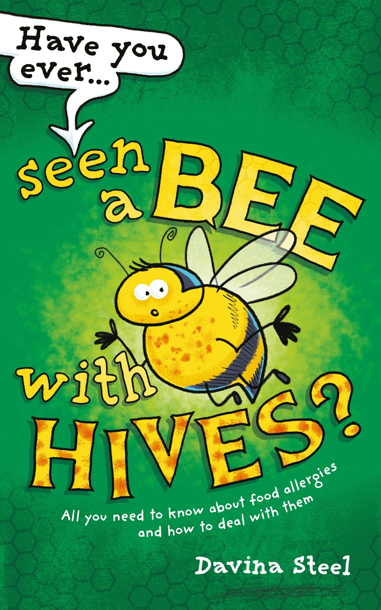 Cover image for Have You Ever Seen a Bee with Hives?, isbn: 9781781338926