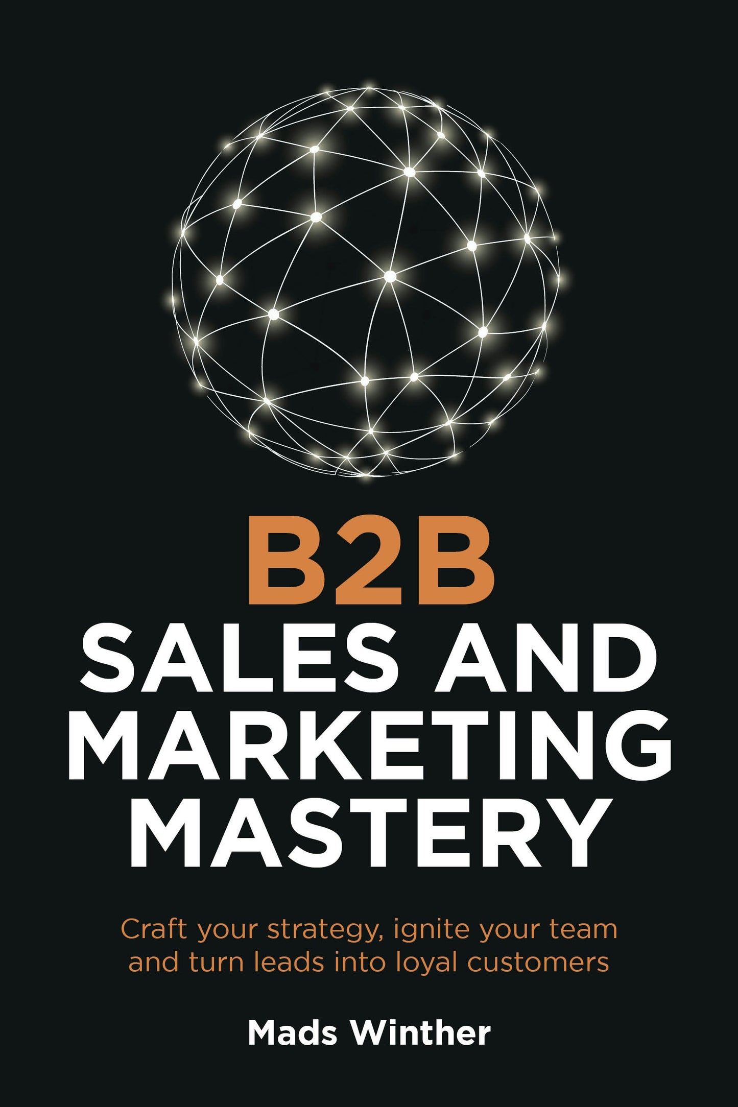 Cover image for B2B Sales and Marketing Mastery, isbn: 9781781339107