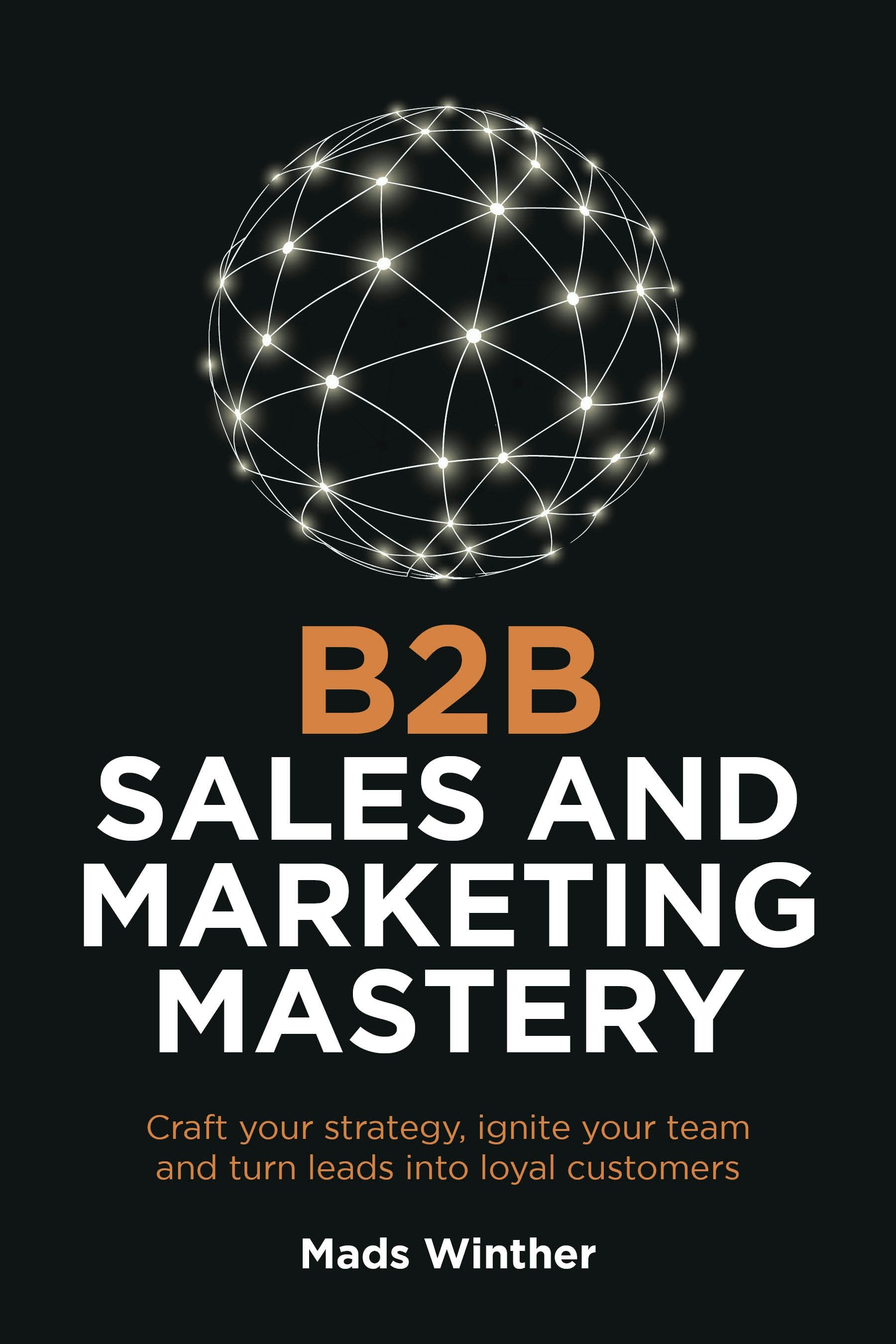 Cover image for B2B Sales and Marketing Mastery, isbn: 9781781339107