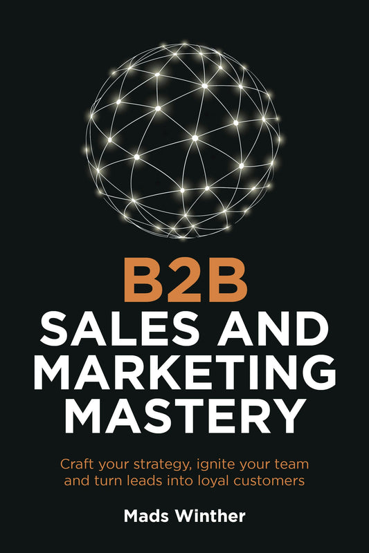 Cover image for B2B Sales and Marketing Mastery, isbn: 9781781339107