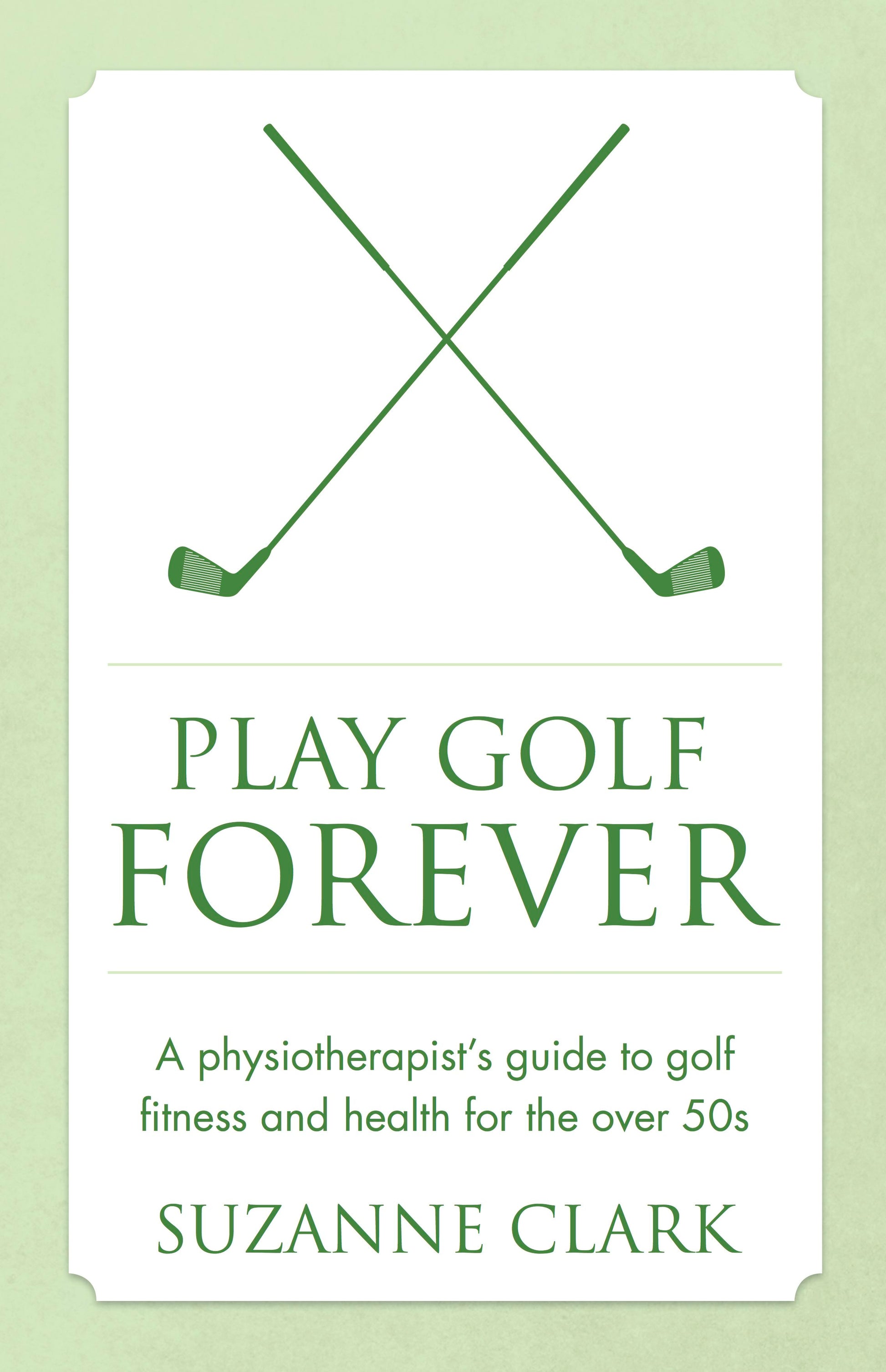 Cover image for Play Golf Forever, isbn: 9781784520878