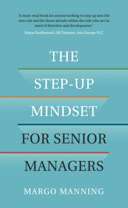 Cover image for The Step-Up Mindset for Senior Managers, isbn: 9781784529390