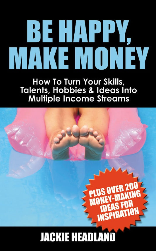 Cover image for Be Happy, Make Money, isbn: 9781905430048