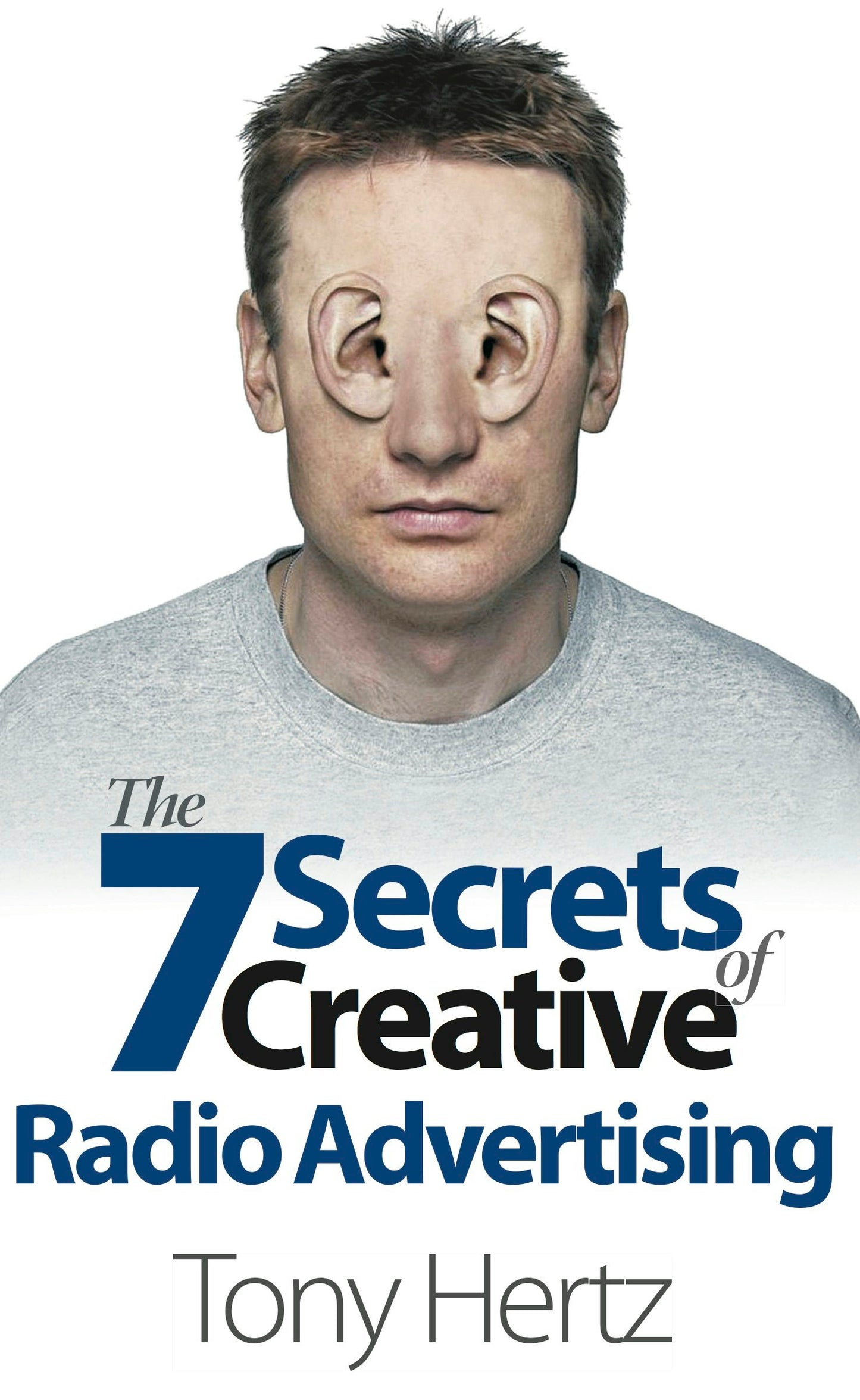 Cover image for The 7 Secrets of Creative Radio Advertising, isbn: 9781908746658