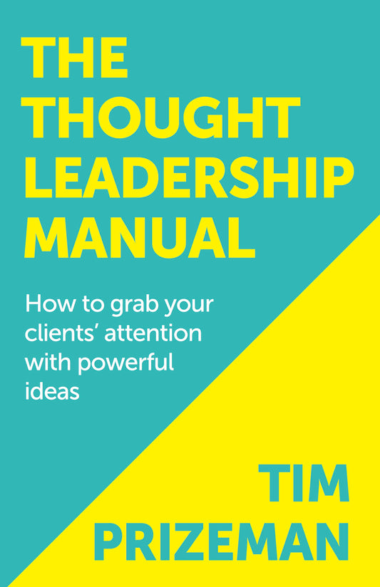 Cover image for The Thought Leadership Manual, isbn: 9781909623804
