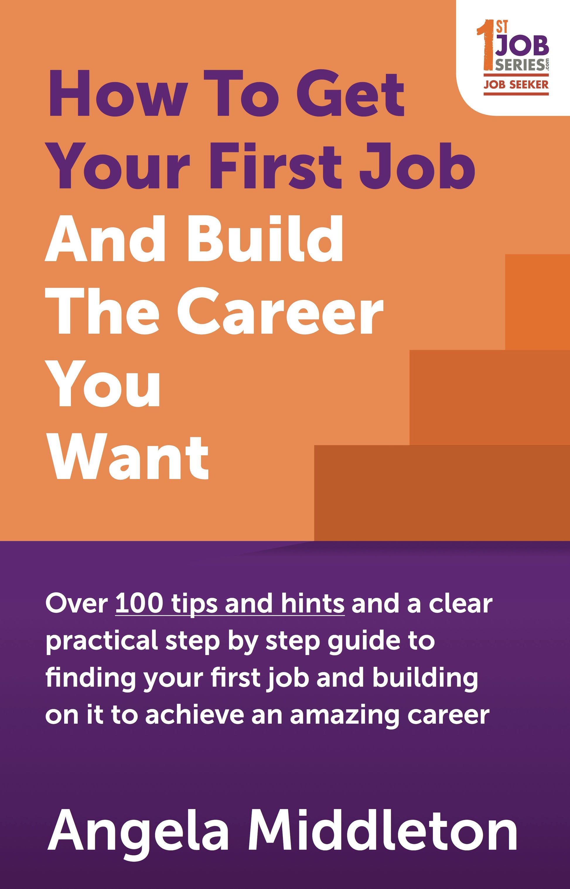 Cover image for How To Get Your First Job And Build The Career You Want, isbn: 9781909623880