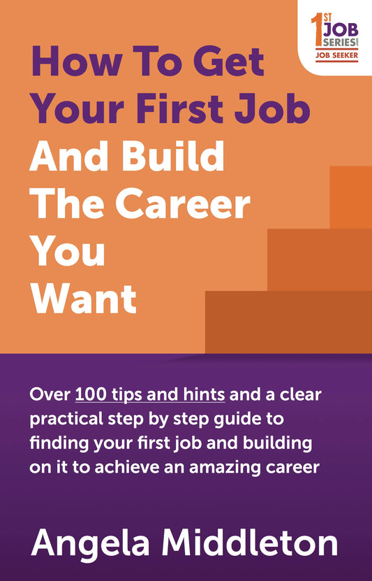 Cover image for How To Get Your First Job And Build The Career You Want, isbn: 9781909623880