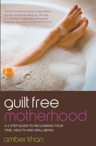 Guilt Free Motherhood